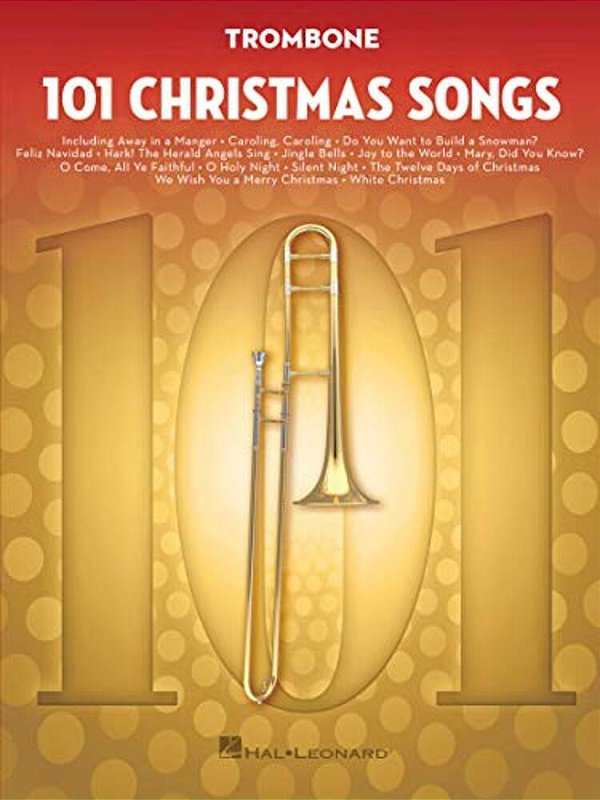 101 Christmas Songs Trombone Sheet Music Songbook Holiday Favorites For Beginners Intermediate Players Includes Silent Night Jingle Bells White Christ-..