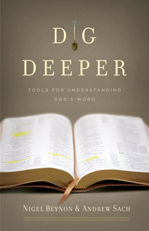 Dig Deeper: Tools For Understanding God's Word-..