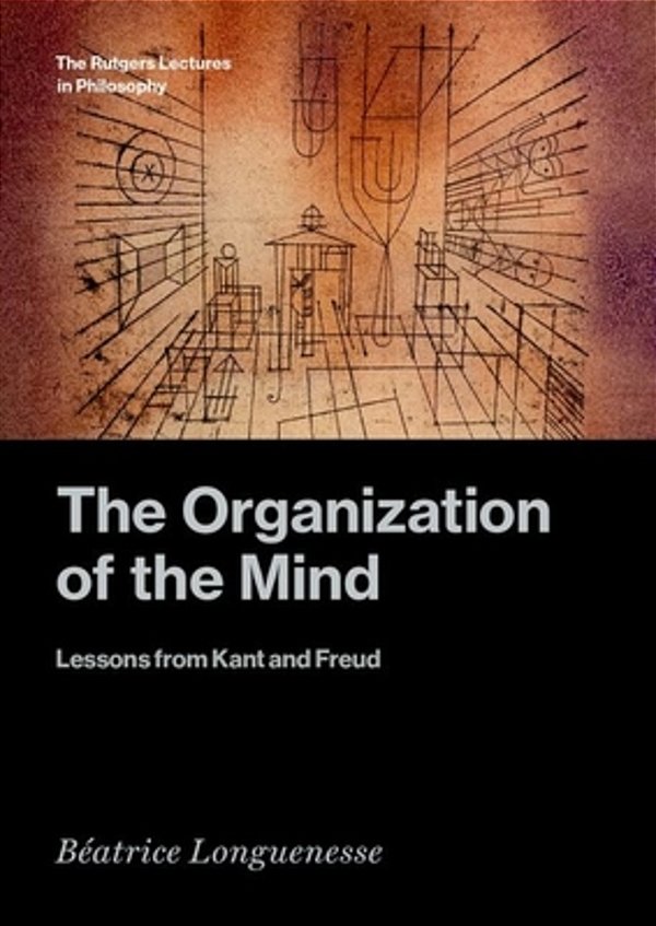 Organization Of The Mind: Lessons From Kant And Freud-..