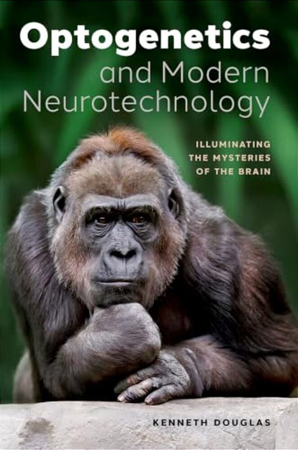 Optogenetics And Modern Neurotechnology: Illuminating The Mysteries Of The Brain-..