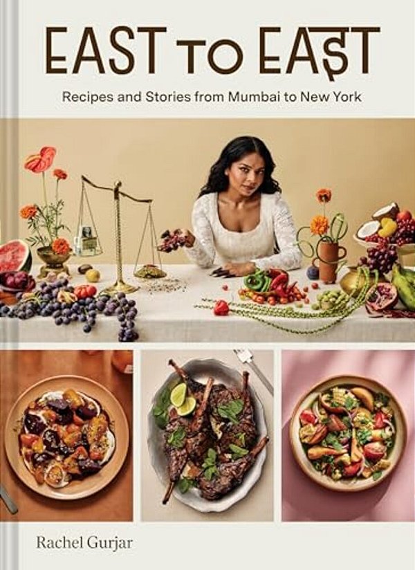 East To East: Recipes And Stories From Mumbai To New York-..