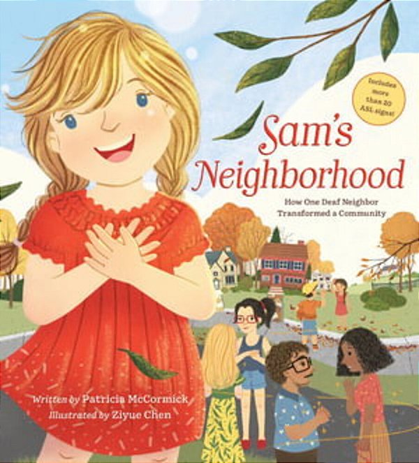 Sam's Neighborhood: How One Deaf Neighbor Transformed A Community - Includes More Than 20 Asl Signs-..