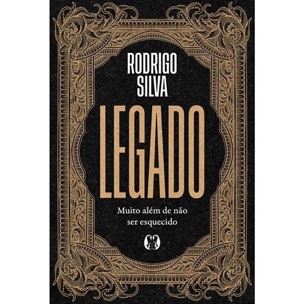 Legado - Muito Além De Não Ser Esquecido