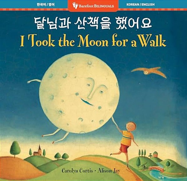 I Took The Moon For A Walk (Bilingual Korean & English)-..