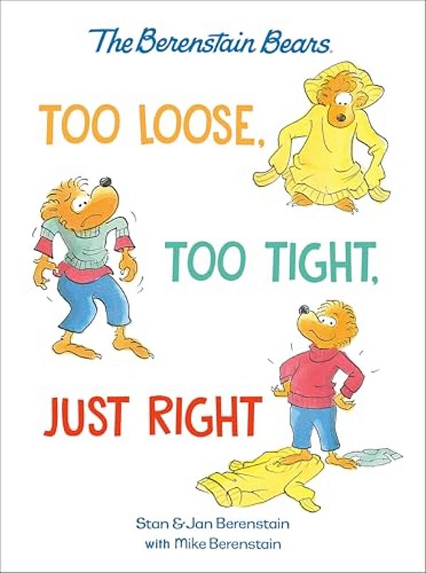 Too Loose, Too Tight, Just Right (Berenstain Bears)-..
