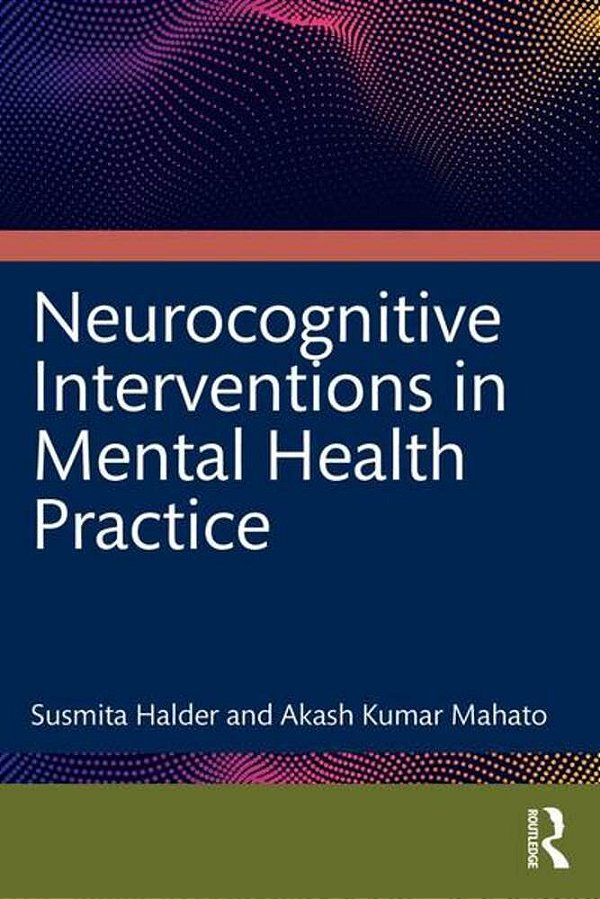 Neurocognitive Interventions In Mental Health Practice: Evidence From Case Studies-..