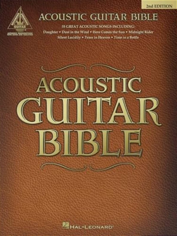 Acoustic Guitar Bible 2ND Edition 35 Acoustic Classics Guitar Sheet Music Guitar Recorded Versions With Tablature And Chords Essential Collection For-..