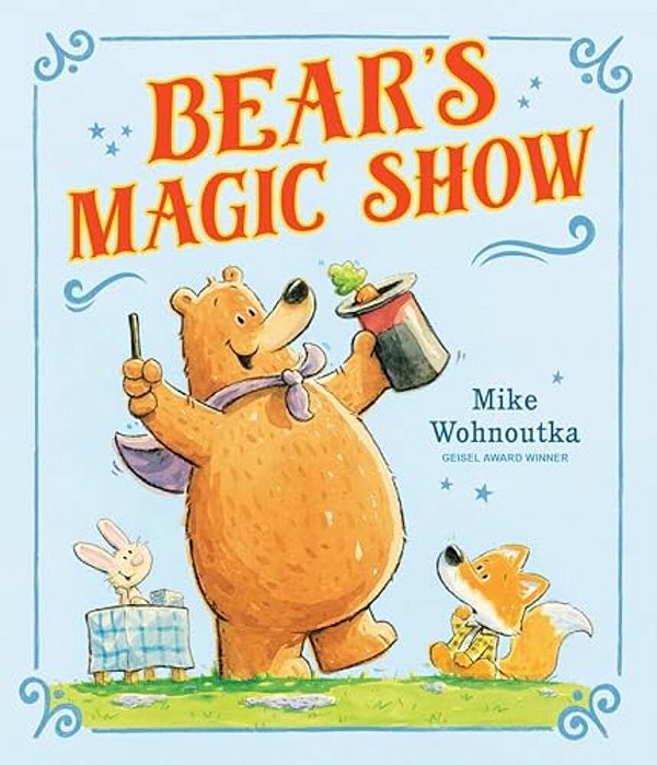 Bear's Magic Show: (A Funny Picture Book About Perseverance And Growth Mindset For Beginning Readers And Kids Ages 3-7)-..