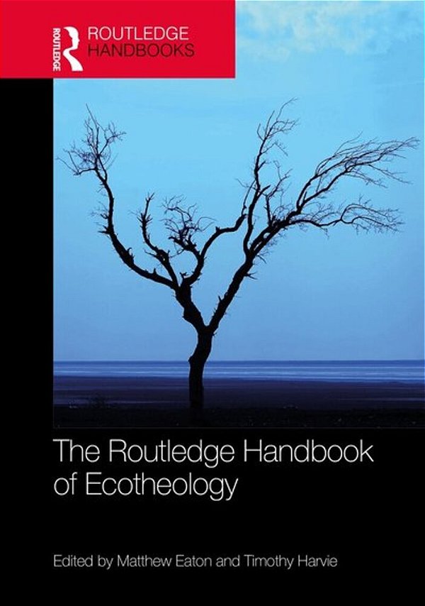 The Routledge Handbook Of Ecotheology-..