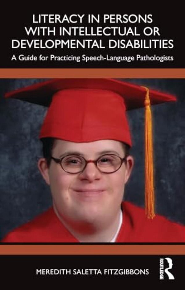 Literacy In Persons With Intellectual Or Developmental Disabilities: A Guide For Practicing Speech-Language Pathologists-..