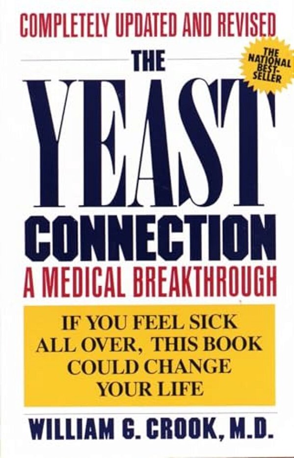 The Yeast Connection: A Medical Breakthrough-..