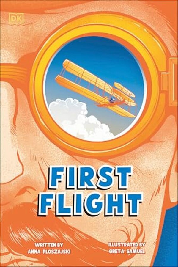 First Flight: The Story Of The Wright Brothers-..