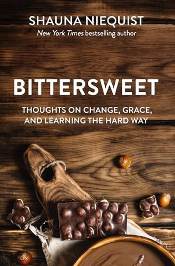 Bittersweet: Thoughts On Change, Grace, And Learning The Hard Way-..