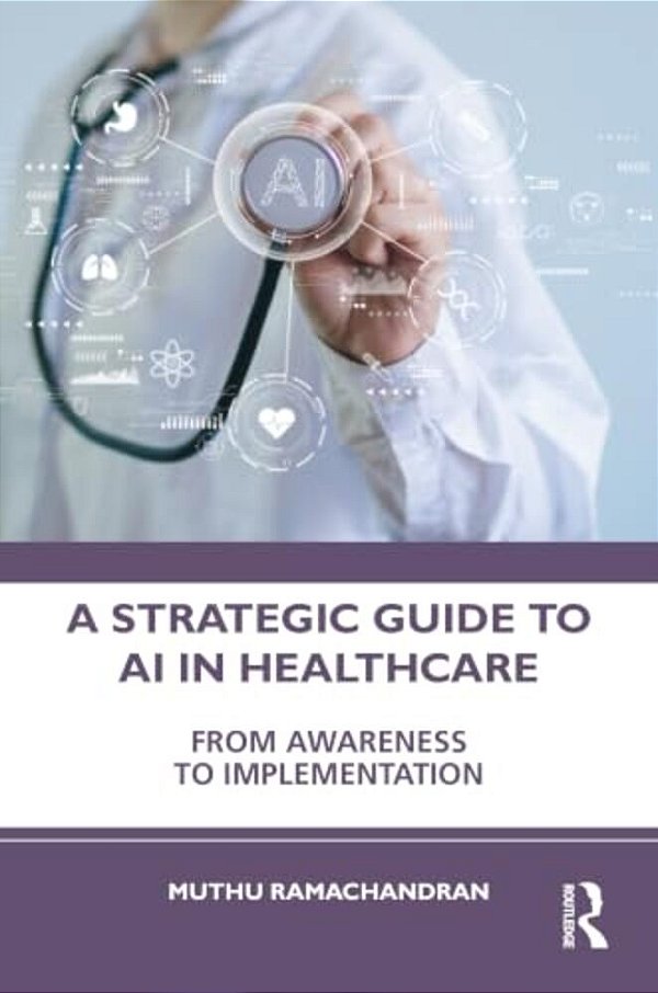 A Strategic Guide To Ai In Healthcare: From Awareness To Implementation-..