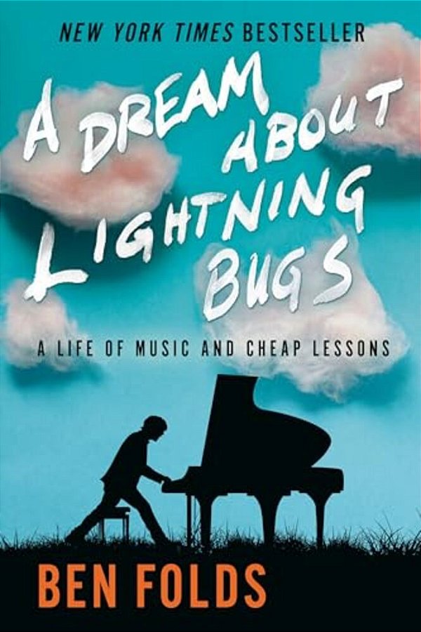 A Dream About Lightning Bugs: A Life Of Music And Cheap Lessons-..