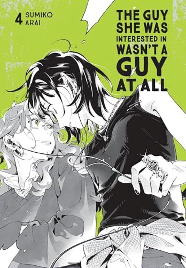 The Guy She Was Interested In Wasn't A Guy At All, Vol. 4-..