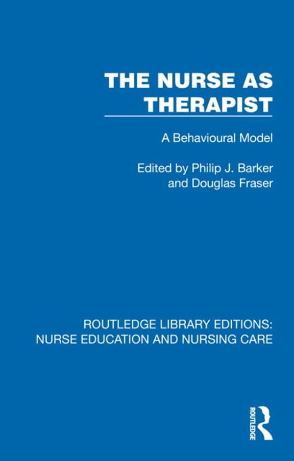 The Nurse As Therapist: A Behavioural Model-..