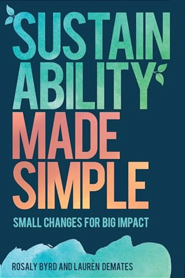 Sustainability Made Simple: Small Changes For Big Impact-..