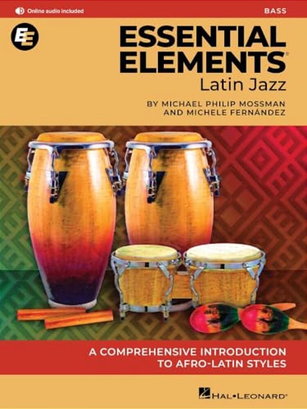 Essential Elements Latin Jazz Method: A Comprehensive Introduction To Afro-Latin Styles Bass-..