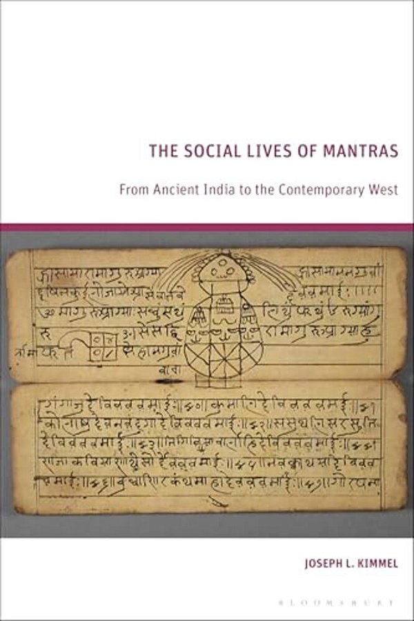 The Social Lives Of Mantras: From Ancient India To The Contemporary West-..