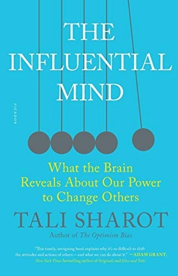 The Influential Mind: What The Brain Reveals About Our Power To Change Others-..