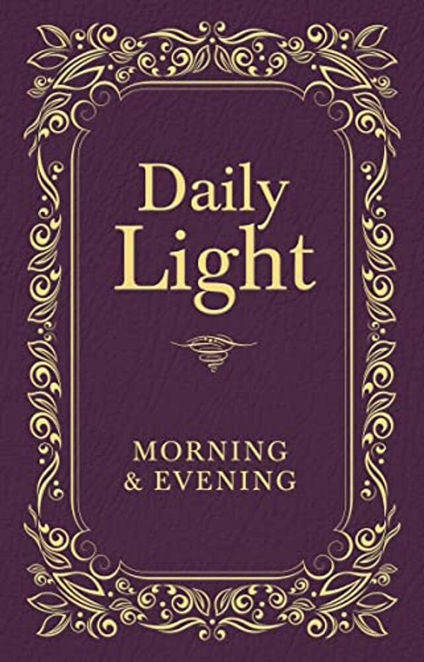 Daily Light: Morning And Evening Devotional: Daily Guidance From God's Word (A 365-Day Devotional)-..