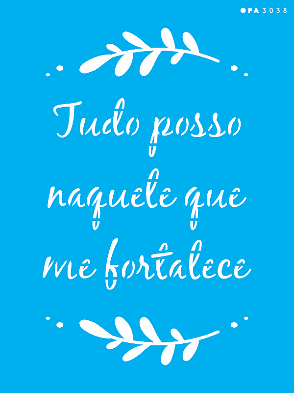 MOLDE VAZADO/ESTENCIL 15X20CM FRASE TUDO POSSO