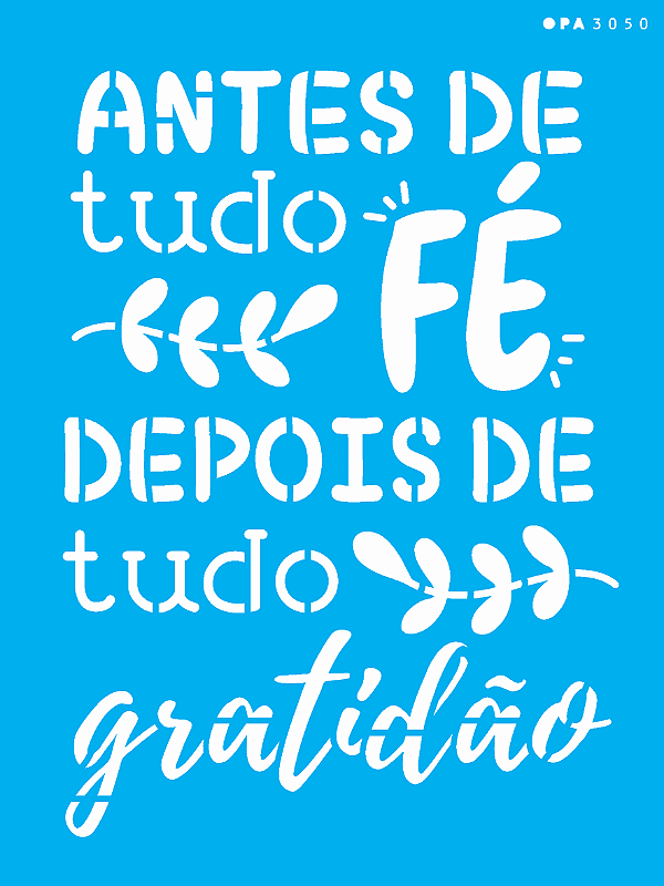 MOLDE VAZADO/ESTENCIL 15X20CM ANTES DE TUDO FE
