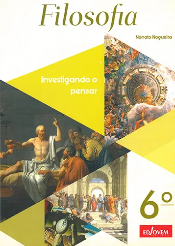 FILOSOFIA INVESTIGANDO O PENSAR 6° ANO