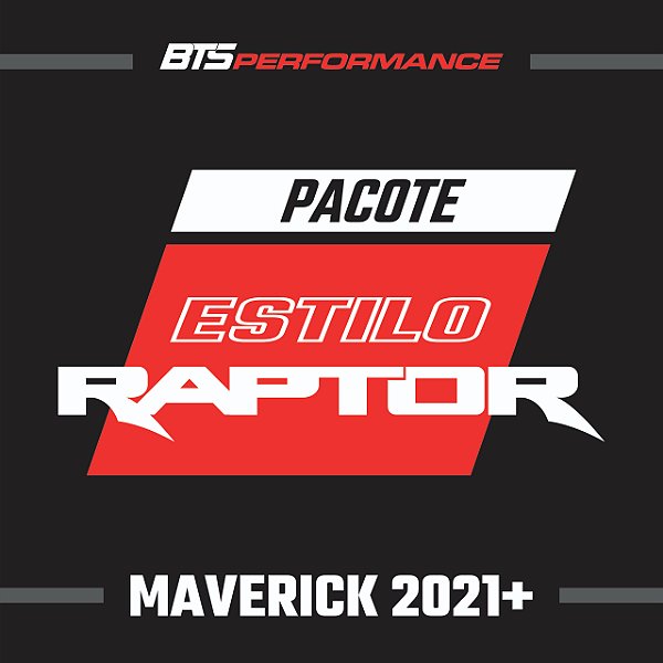 Pacote BTS Ford Maverick FX4 Estilo RAPTOR 2021+