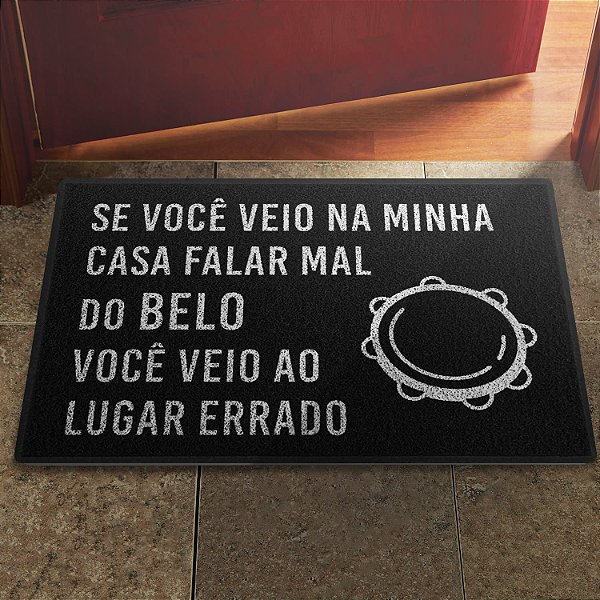 Tapete Capacho Se Veio falar mal do Belo