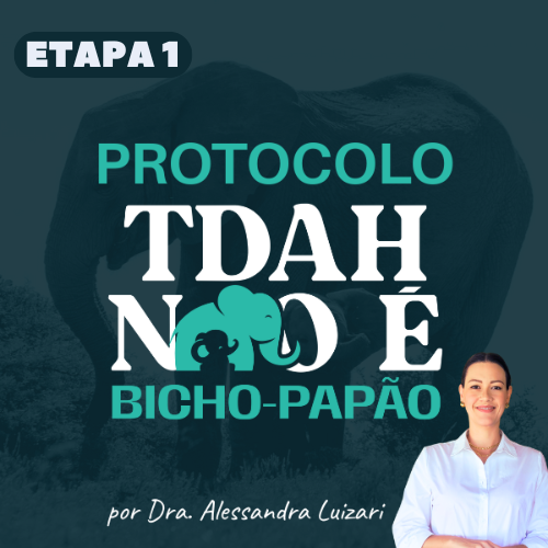 TDAH NÃO É BICHO-PAPÃO - ETAPA 1