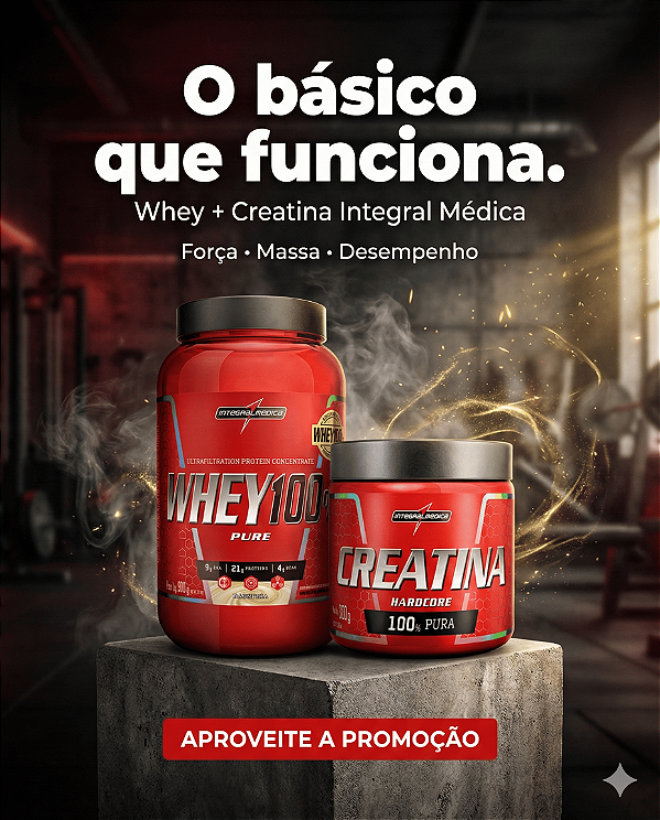 Whey Integralmedica 900g + Creatina 300g – Combo Essencial