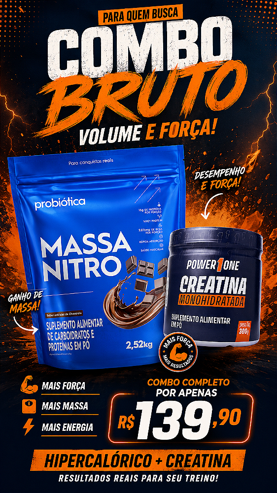 Combo Bruto – Massa Nitro 2,52kg + Creatina Monohidratada 300g | Volume, Força e Recuperação