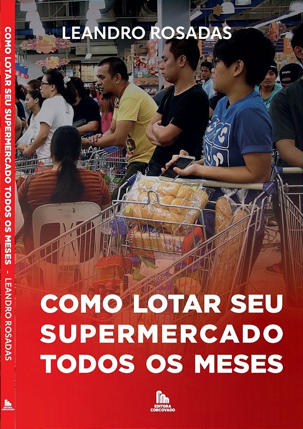 COMO LOTAR SEU SUPERMERCADO TODOS OS MESES