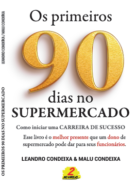 100 EXEMPLARES - OS PRIMEIROS 90 DIAS NO SUPERMERCADO