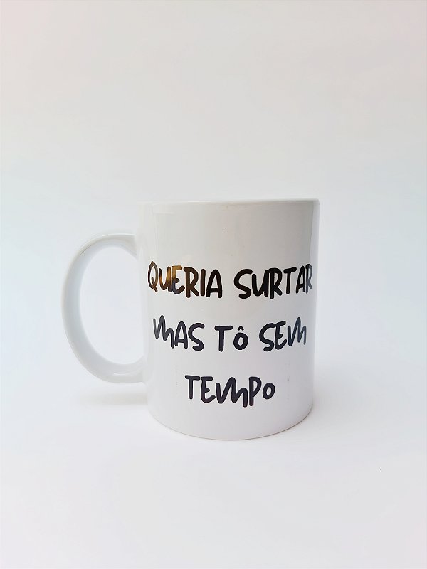 QUERIA SURTAR MAS TÔ SEM TEMPO