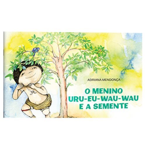 Menino URU-EU-WAU-WAU e a Semente