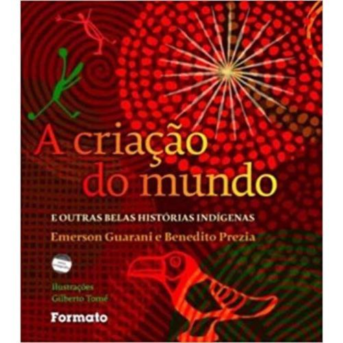 Criacao do Mundo e Outras Belas Historias Indigenas, A AL-Editora Form