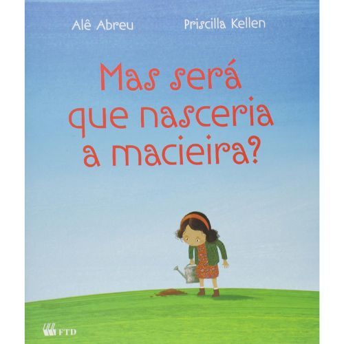 Mas Sera que Nasceria a Macieira? Anos Iniciais