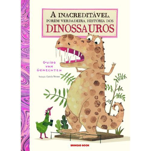 A Inacreditavel, Porem Verdadeira, Historia dos Dinossauros