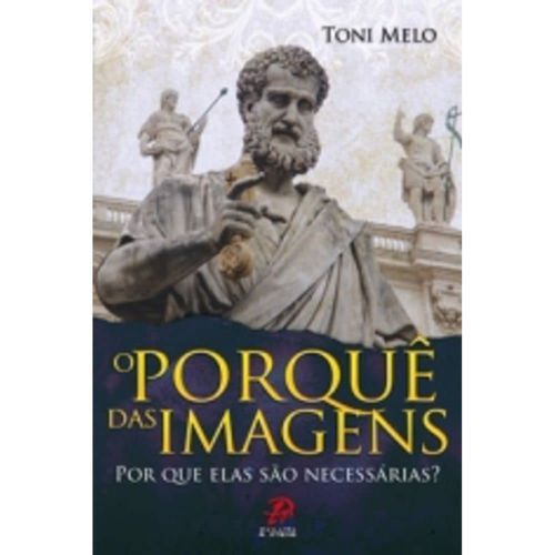 O Porque das Imagens Por Que Elas Sao Necessaria?