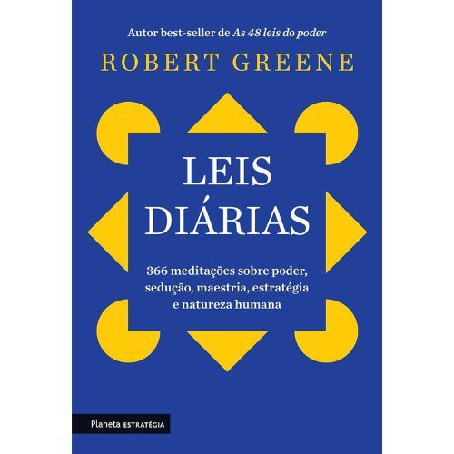 Leis diarias: 366 meditacoes sobre poder, seducao, maestria, estrategia e natureza humana