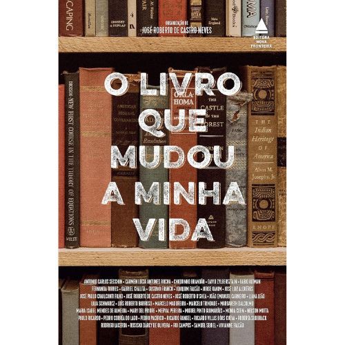 O livro que mudou a minha vida: A forca transformadora da literatura