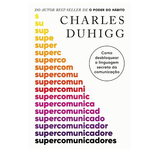 Supercomunicadores: Como desbloquear a linguagem secreta da comunicacao