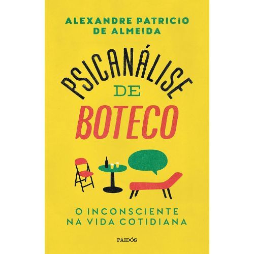 Psicanalise de boteco: O inconsciente na vida cotidiana