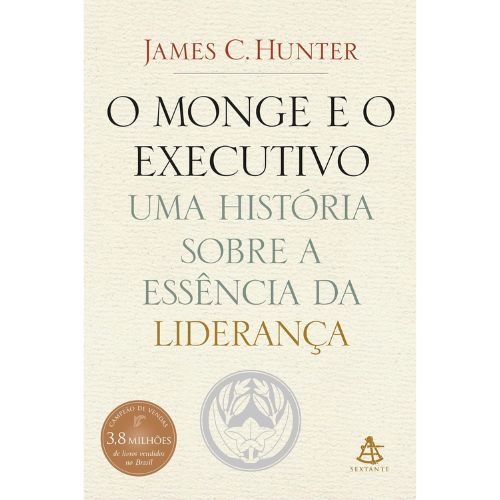 O monge e o executivo: Uma historia sobre a essencia da lideranca