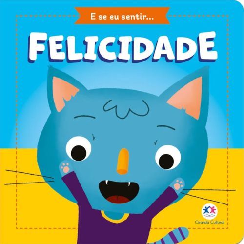 E se eu sentir... Felicidade