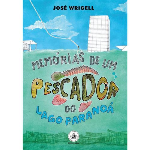 Memorias de um pescador do Lago Paranoa