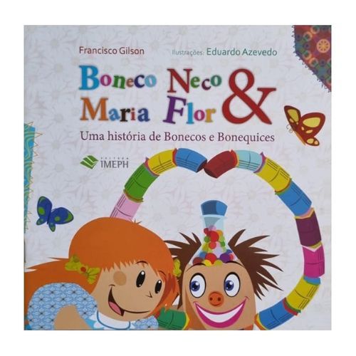 Boneco Neco & Maria Flor - Uma Historia de Bonecos e Bonequices